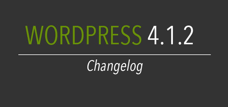 Wordpress 4.1.2 Changelog
