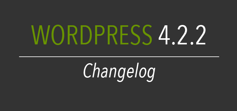 Wordpress 4.2.2 changelog