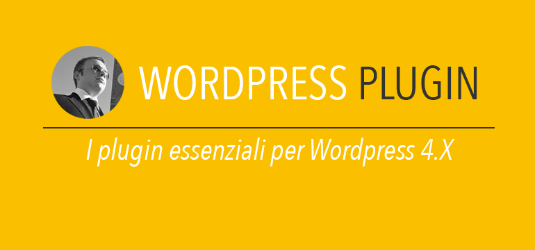I plugin essenziali per wordpress 4.x