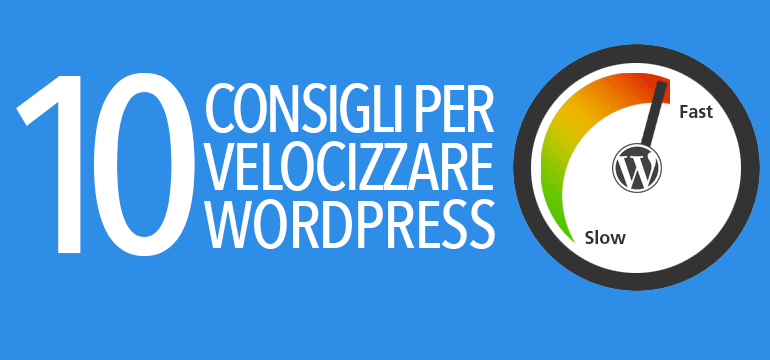 10 consigli per velocizzare wordpress