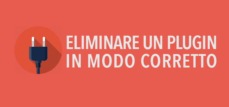 Rimuovere un plugin in Wordpress in modo definitivo