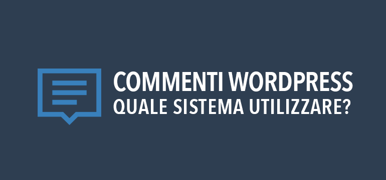 Commenti Wordpress: quale sistema utilizzare?